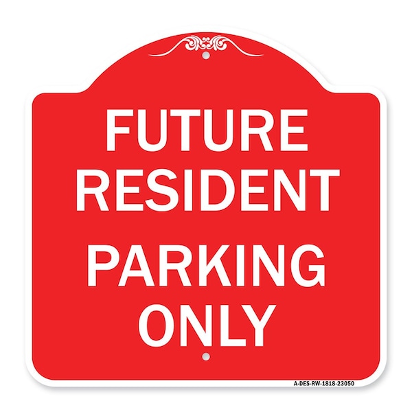 Signmission Reserved Parking Sign Future Resident Parking Only, Red & White Alum Sign, 18" x 18", RW-1818-23050 A-DES-RW-1818-23050 - main